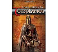 Crónica maldita de los templarios: Un libro que desvela los misterios de la orden del Temple y la secreta fascinación que sigue ejerciendo (LA LLAVE ARCANA)