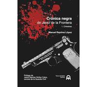 Crónica negra de Jerez de la Frontera: 1. Crímenes (SIN COLECCION)
