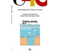 Crónica Secreta De La Constitución: 40 Años Despues