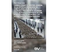 CRONICA SOBRE EL CONTROL JUDICIAL DE LA DEPORTACION MASIVA DE VENEZOLANOS EN LOS EE. UU. Y DE SU ENVIO A PRISION EN EL SALVADOR. La Ley de Enemigos ... y el acecho contra los Jueces Federales