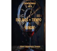 Crónicas Áureas. Vol II. Esclavos de Tiempo y Sangre