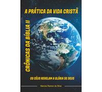 CRÔNICAS DA BÍBLIA II: A PRÁTICA DA VIDA CRISTÃ (Livros de Estudo Bíblico)