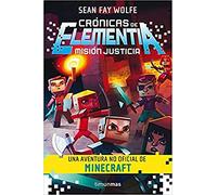 Crónicas de Elementia nº 01/03 Misión justicia: Una aventura no oficial de Minecraft: 1 (Fantasía)