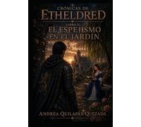 Crónicas de Etheldred: El espejismo en el jardin.