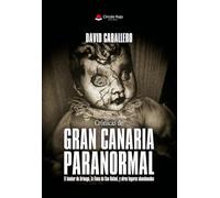 Crónicas de Gran Canaria Paranormal. El búnker de Arinaga, la Finca de San Rafael, y otros lugares abandonados