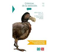 CRÓNICAS DE LA EXTINCIÓN La vida y la muerte de las especies animales (Ciencia Para Todos)