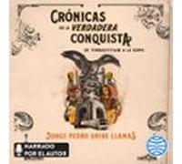 Crónicas De La Verdadera Conquista