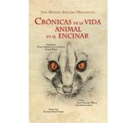 Crónicas De La Vida Animal En El Encinar. En Las Dehesas Del Campo Arañuelo