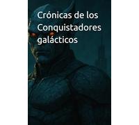 Crónicas de los Conquistadores galácticos Gargoliano. (Novela Cronica Gargolina , El precio de la paz, Guerras de la sombra)