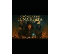 CRONICAS DE LUNA PLATA: EL HIJO DEL VELO