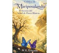 Crónicas de Mariposalandia: El Secreto del Árbol de Flores Blancas