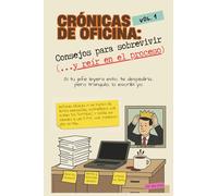 Crónicas de Oficina: Consejos para sobrevivir (... y reír en el proceso) Vol. 1