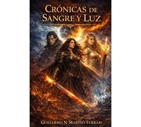 CRONICAS DE SANGRE Y LUZ (EL DESTINO DE LA SANGRE)