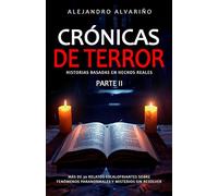 Crónicas de Terror: Historias basadas en hechos reales (Parte II)
