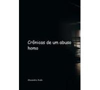Crônicas De Um Abuso Homo (ebook)