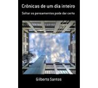 Crônicas De Um Dia Inteiro (ebook)