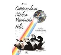 Crônicas De Um Médico Veterinário Feliz (ebook)