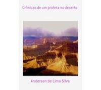 Crônicas De Um Profeta No Deserto (ebook)
