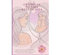 Crônicas De Uma Esteticista (ebook)