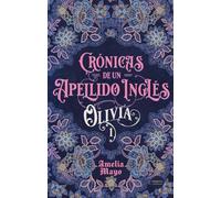 Crónicas de un apellido inglés: 01. Olivia (ROMANTICA)
