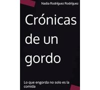 Crónicas de un gordo: Lo que engorda no solo es la comida