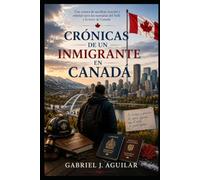 CRONICAS DE UN INMIGRANTE EN CANADÁ: Una crónica de sacrificio, traición y soledad entre las montañas del Valle y la nieve de Canadá.