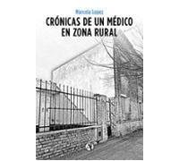 Crónicas De Un Médico En Zona Rural (ebook)
