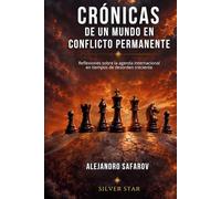 CRÓNICAS DE UN MUNDO EN CONFLICTO PERMANENTE: Reflexiones sobre la agenda internacional en tiempos de desorden creciente