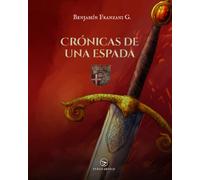 Crónicas de una espada: Tomo único. Cantos I-V