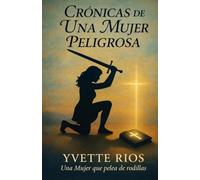 Crónicas de una Mujer Peligrosa: Cuando el dolor se volvió propósito y despertó a la Mujer Peligrosa que llevaba dentro.