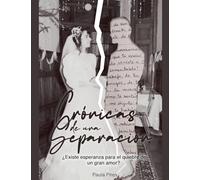 Crónicas de una separación ¿Existe esperanza para el quiebre de un gran amor?