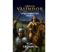 Crónicas de Valindor: En el Umbral del Olvido: 1