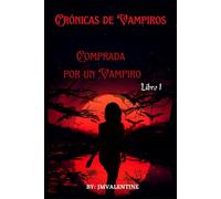 Crónicas de Vampiro - Comprada por una Vampiro - Libro 1