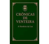 Crônicas de Venteira: A Herdeira da Luz