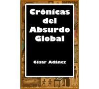 Crónicas del Absurdo Global (#relatio)