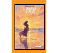 Crónicas Del Alma: El Gran Viaje Al Sur