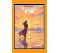Crónicas Del Alma: El Gran Viaje Al Sur