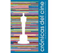 Crónicas del cine: más de 300 intérpretes internacionales que han hecho historia (Crónicas ilustradas)