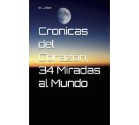 Cronicas del Corazón, 34 Miradas al Mundo