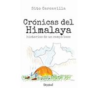 Crónicas del Himalaya: Historias de un campo base (Literatura no ficción Desnivel)