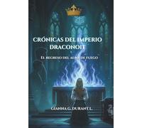 Crónicas del Imperio Draconoit: El regreso del alma del fuego