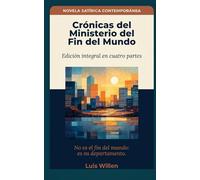 Crónicas del Ministerio del Fin del Mundo: NOVELA SATÍRICA CONTEMPORÁNEA