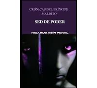 Crónicas del Príncipe Maldito: Sed de poder: 1 (Fantasía)