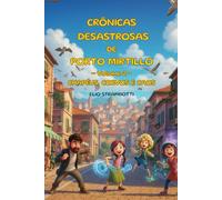 CRÔNICAS DESASTRADAS DE PORTO MIRTILO Volume 2: Chapéus, Corvos e Caos