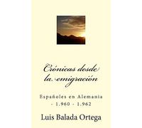 Crónicas desde la emigración: Españoles en Alemania - 1.960 - 1.962
