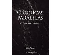 Crónicas paralelas: Lo que no se dijo II