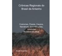Crônicas Regionais Do Brasil De Antanho (ebook)