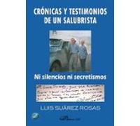 Crónicas Y Testimonios De Un Salubrista. Ni Silencios Ni Secretis Mos