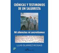 Crónicas y testimonios de un salubrista. Ni silencios ni secretismos