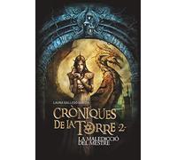Cròniques de la Torre II. La maledicció del Mestre: 2 (Crónicas de la Torre)